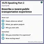 IELTS Speaking Part 2 Cue Card: Describe a recent public transportation experience